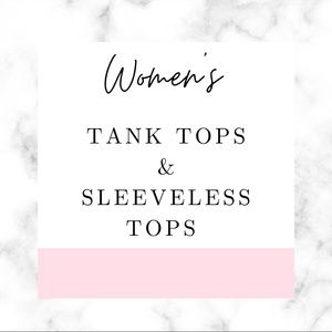 Women’s Tank Tops/Sleeveless Tops!